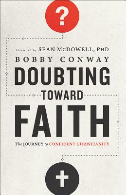 Image for Doubting Toward Faith: The Journey to Confident Christianity