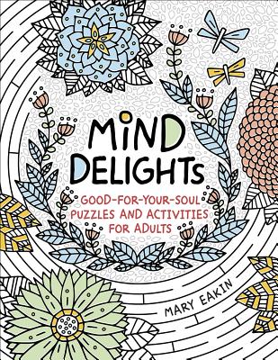 Image for Mind Delights: Good-for-Your-Soul Puzzles and Activities for Adults (Brain Activities and Adult Coloring)
