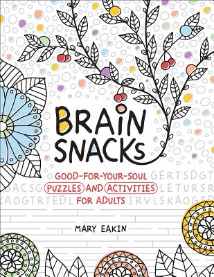 Image for Brain Snacks: Good-for-Your-Soul Puzzles and Activities for Adults