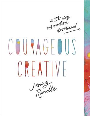Courageous Creative: A 31-Day Interactive Devotional