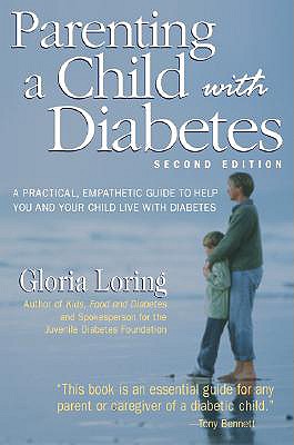 Parenting a Child With Diabetes : A Practical, Empathetic Guide to Help You and Your Child Live with Diabetes