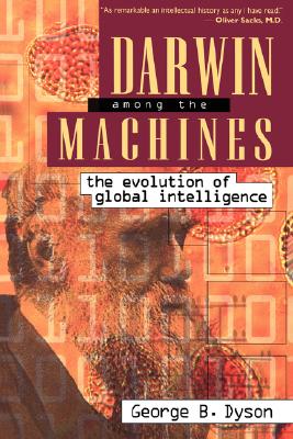 Darwin Among The Machines: The Evolution Of Global Intelligence (Helix Books)