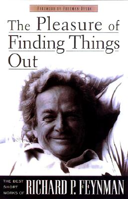 Image for The Pleasure of Finding Things Out: The Best Short Works of Richard Feynman (Helix Books)