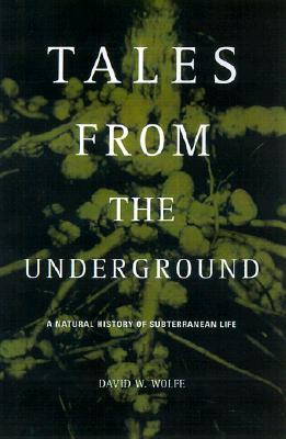 Tales From the Underground: A Natural History of Subterranean Life