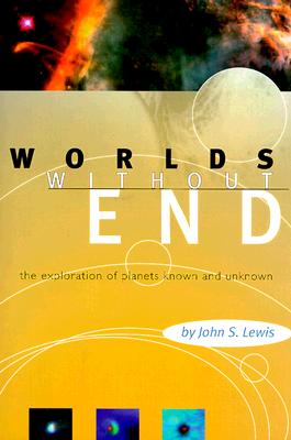Worlds without End : The Exploration of Planets Known and Unknown (Helix Books Series)
