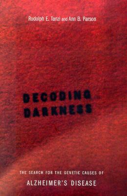 Image for Decoding Darkness: The Search For The Genetic Causes Of Alzheimer's Disease