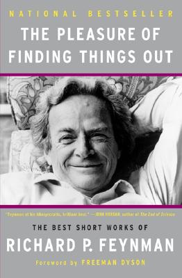 Image for The Pleasure of Finding Things Out: The Best Short Works of Richard P. Feynman