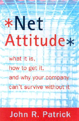 Image for Net Attitude: What It Is, How To Get It, And Why Your Company Can't Survive Without It