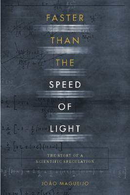 Faster Than the Speed of Light: The Story of a Scientific Speculation
