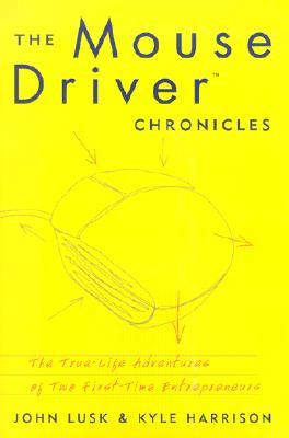 Image for The Mousedriver Chronicles: The True-Life Adventures Of Two First-Time Entrepreneurs