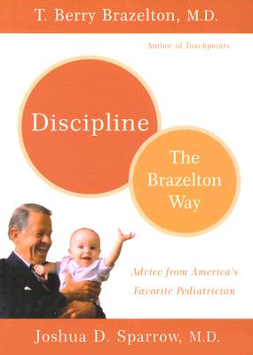 Image for DISCIPLINE THE BRAZELTON WAY ADVICE FROM AMERICA'S FAVORITE PEDIATRICIAN