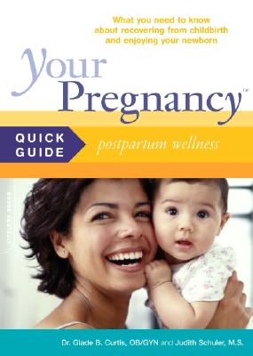 Your Pregnancy Quick Guide: Postpartum Wellness (Your Pregnancy Series)