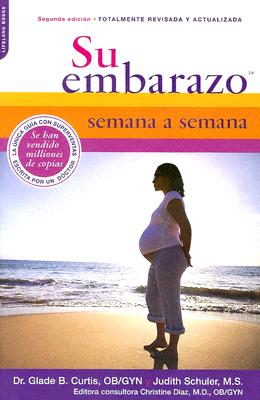 Su Embarazo Semana a Semana: Segunda Edicion