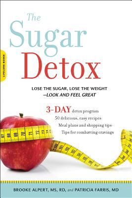 Image for The Sugar Detox: Lose the Sugar, Lose the Weight--Look and Feel Great