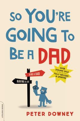 Image for So You're Going to Be a Dad, revised edition So You're Going to Be a Dad, revised edition