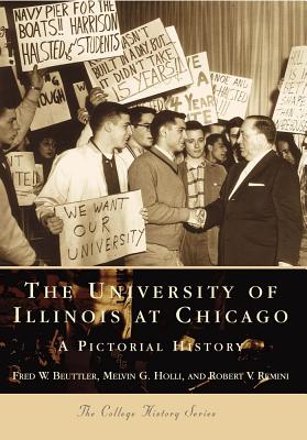 University of Illinois at Chicago: A Pictorial History