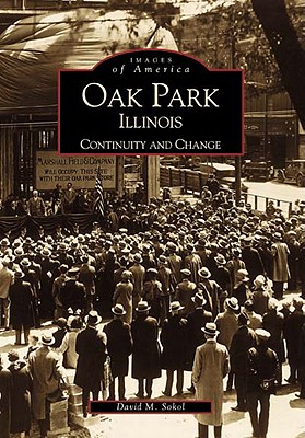 Oak Park, Illinois: Continuity and Change (IL) (Images of America)