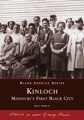 Kinloch : Missouri's First Black City (Images of America Ser.: Missouri) Image for Kinloch : Missouri's First Black City (Images of America Ser.: Missouri)