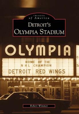 Detroit's Olympia Stadium (MI) (Images of America)
