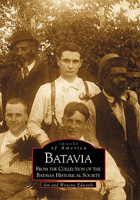 Image for Batavia - From The Collection Of The Batavia Historical Society (Images Of America) Batavia - From The Collection Of The Batavia Historical Society (Images Of America)