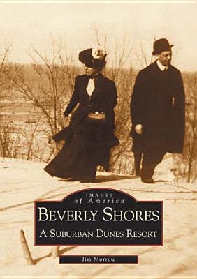 Beverly Shores: A Suburban Dunes Resort (Images of America)