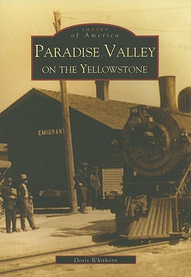 Paradise Valley on the Yellowstone (Images of America)