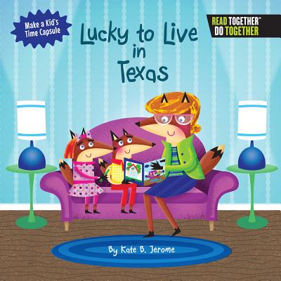 Image for Lucky to Live in Texas (Arcadia Kids) Lucky to Live in Texas (Arcadia Kids)