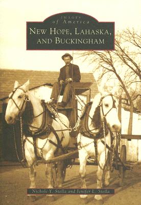 New Hope, Lahaska, and Buckingham [Pennsylvania] [Images of America]