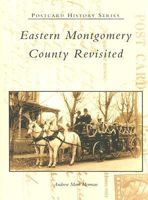Eastern Montgomery County Revisited [Pennsylvania] [Postcard History Series]