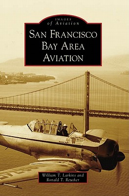 San Francisco Bay Area Aviation (Images of Aviation: California)