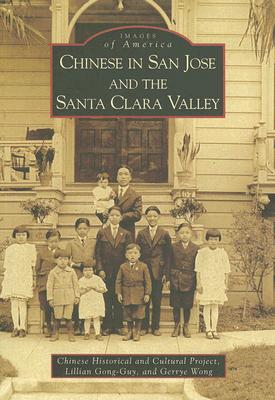 Chinese in San Jose and the Santa Clara Valley (CA) (Images of America)