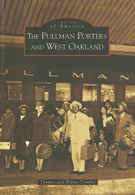 The Pullman Porters and West Oakland (CA) (Images of America)