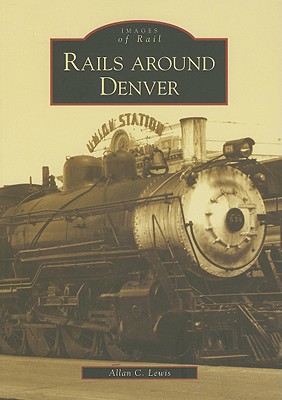 Rails Around Denver (CO) (Images of Rail)