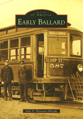Early Ballard: Images Of America Series