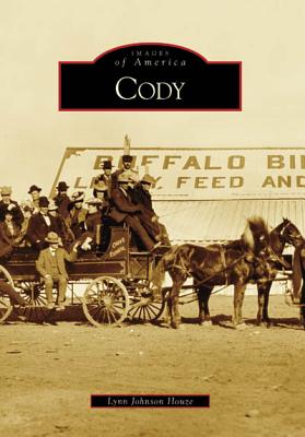 Image for CODY; Images Of America: Wyoming CODY; Images Of America: Wyoming