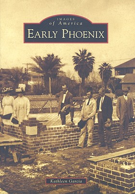 Early Phoenix (Images of America: Arizona)