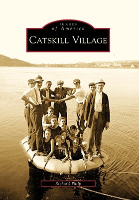 Catskill Village (NY) (Images of America) (Images of America (Arcadia Publishing))