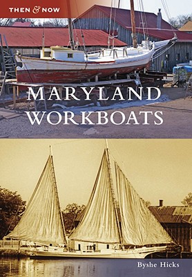 Maryland Workboats (Then and Now)