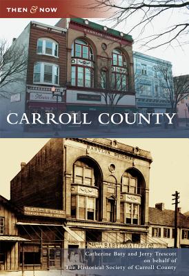 Carroll County (Then and Now)