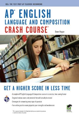 AP English Language & Composition Crash Course Book + Online (Advanced Placement (AP) Crash Course)