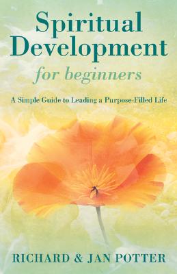 Image for Spiritual Development for Beginners: A Simple Guide to Leading a Purpose-filled Life Spiritual Development for Beginners: A Simple Guide to Leading a Purpose-filled Life