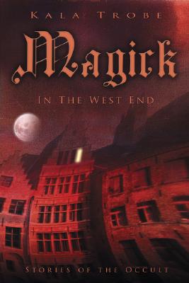Magick in the West End : Stories of the Occult