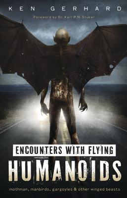 Encounters with Flying Humanoids: Mothman, Manbirds, Gargoyles & Other Winged Beasts