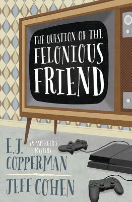 The Question Of The Felonious Friend