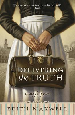 Image for Delivering The Truth: A Quaker Midwife Mystery Delivering The Truth: A Quaker Midwife Mystery