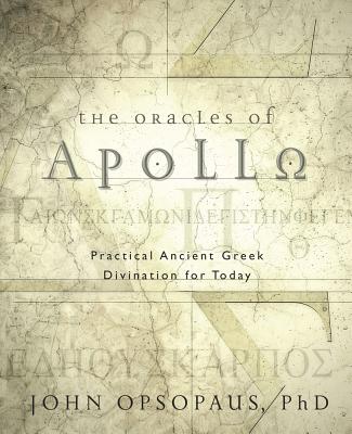 Image for The Oracles of Apollo: Practical Ancient Greek Divination for Today
