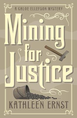 Mining for Justice (A Chloe Ellefson Mystery, 8)
