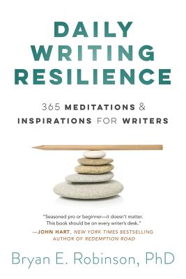 Image for DAILY WRITING RESILIENCE: 365 MEDITATIONS & INSPIRATIONS FOR WRITERS
