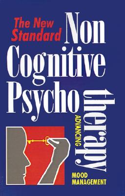 Non Cognitive Psychotherapy: Advancing Mood Management