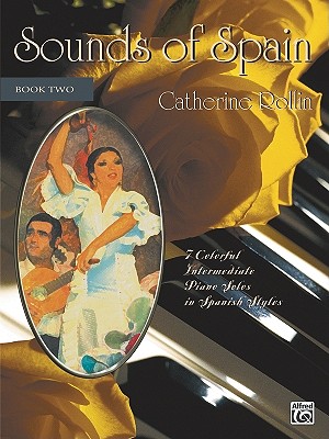 Image for Sounds of Spain , Bk 2: 7 Colorful Intermediate Piano Solos in Spanish Styles Sounds of Spain , Bk 2: 7 Colorful Intermediate Piano Solos in Spanish Styles